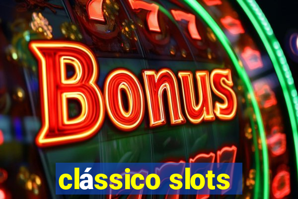 clássico slots