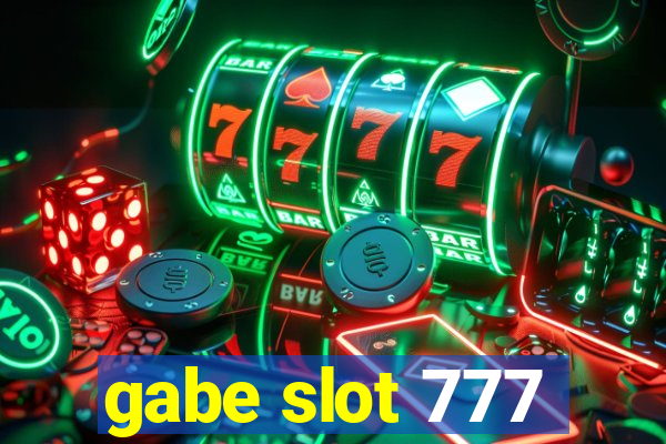 gabe slot 777