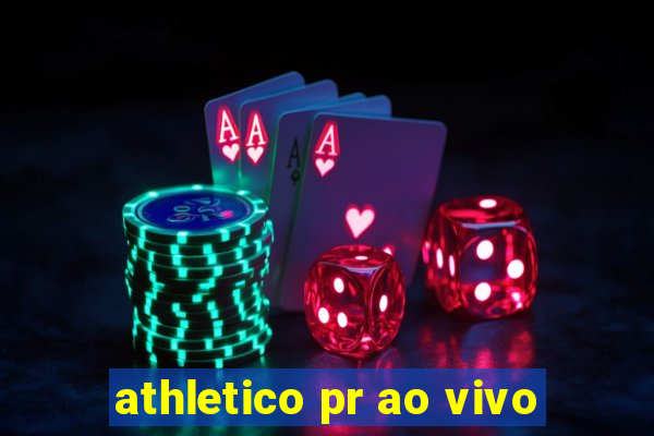 athletico pr ao vivo