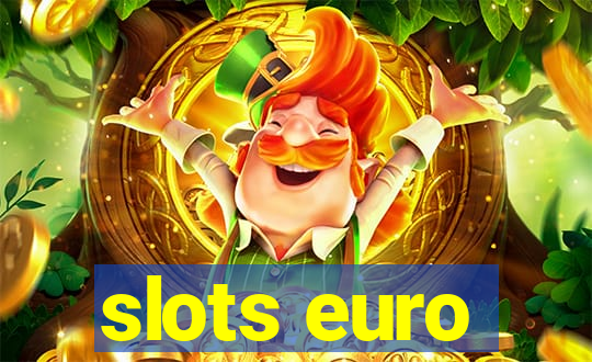 slots euro