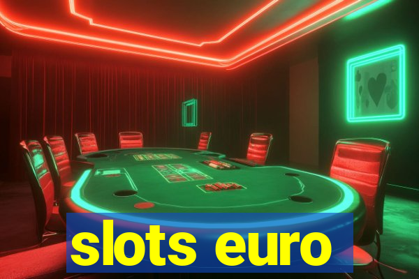 slots euro