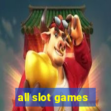 all slot games