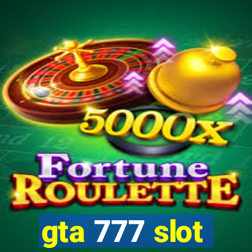 gta 777 slot