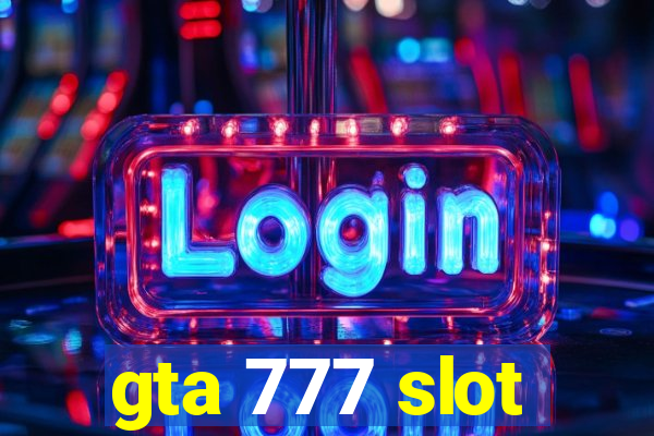 gta 777 slot