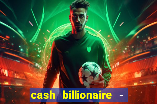 cash billionaire - vip slots