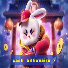 cash billionaire - vip slots