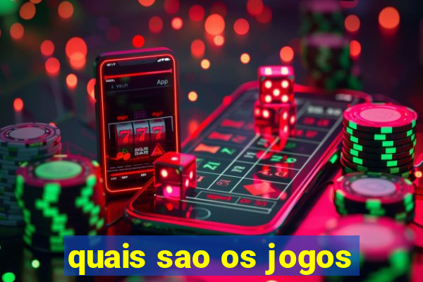 quais sao os jogos