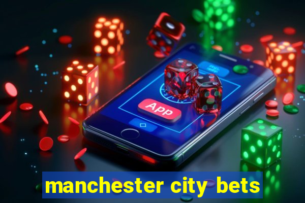 manchester city bets