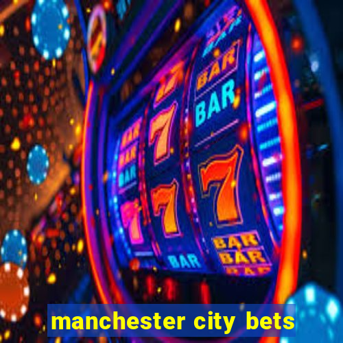 manchester city bets