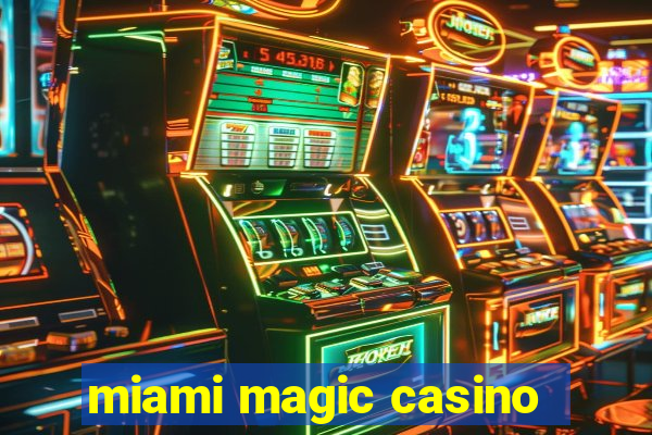 miami magic casino