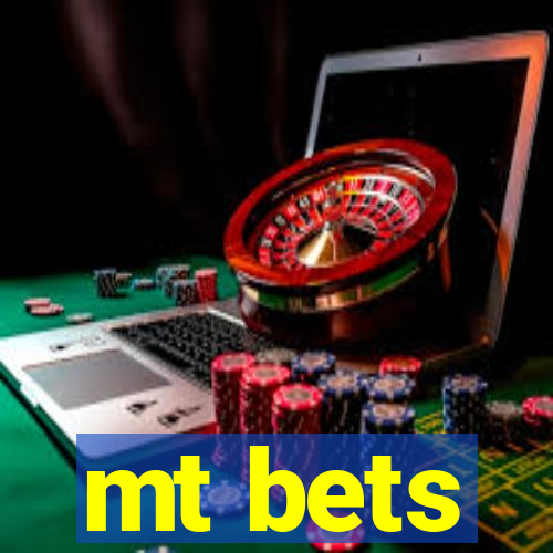 mt bets