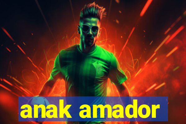 anak amador