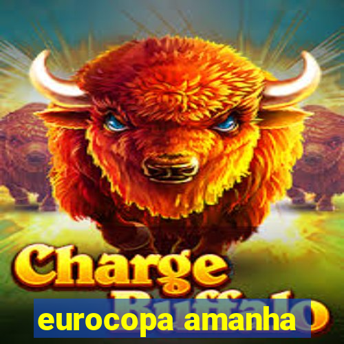 eurocopa amanha