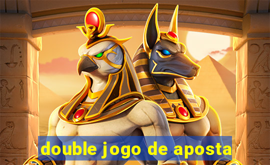 double jogo de aposta