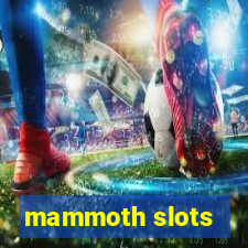 mammoth slots