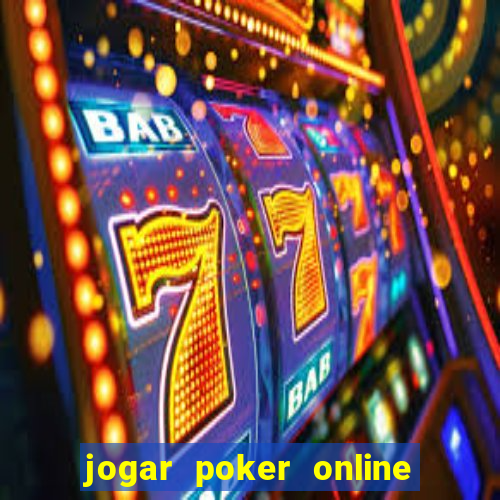 jogar poker online gratis dinheiro ficticio