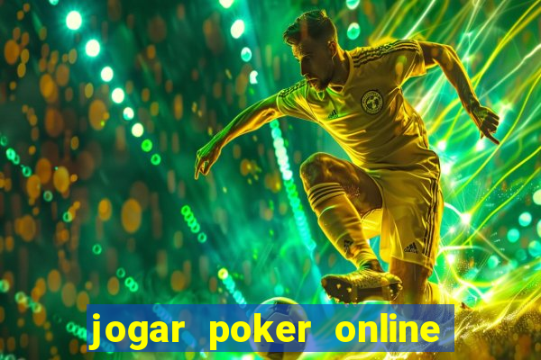 jogar poker online gratis dinheiro ficticio