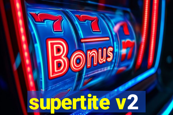 supertite v2