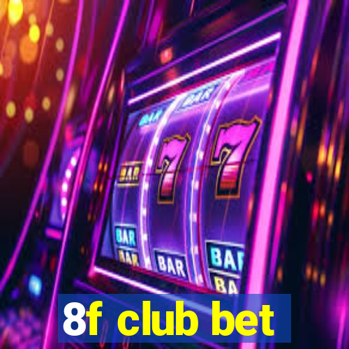 8f club bet