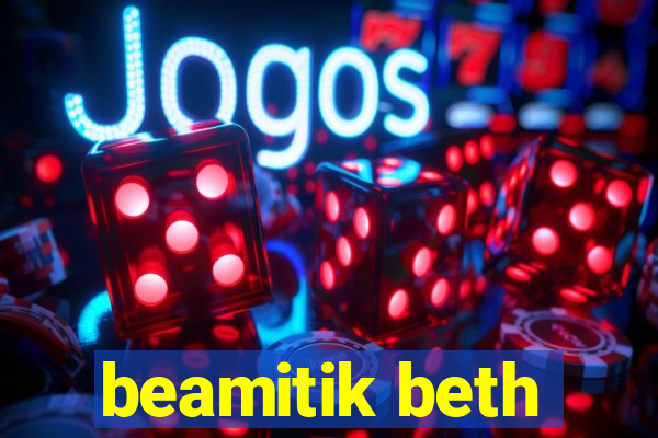 beamitik beth