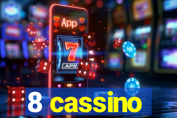 8 cassino