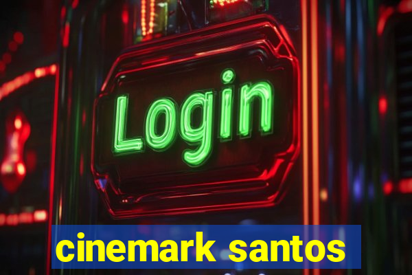 cinemark santos