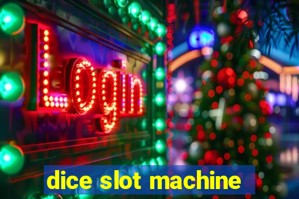 dice slot machine