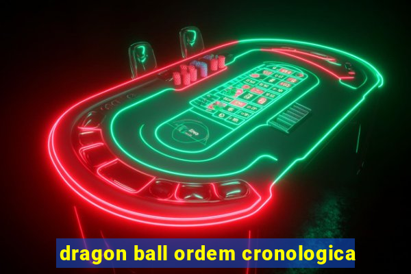 dragon ball ordem cronologica