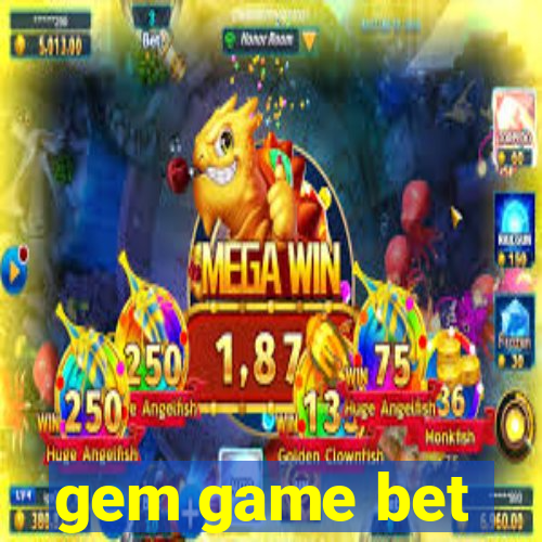 gem game bet