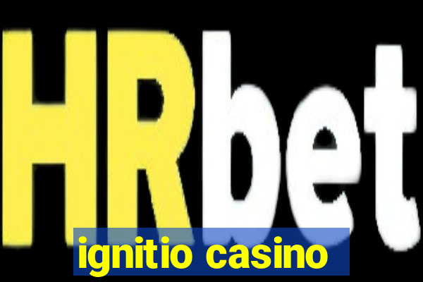 ignitio casino