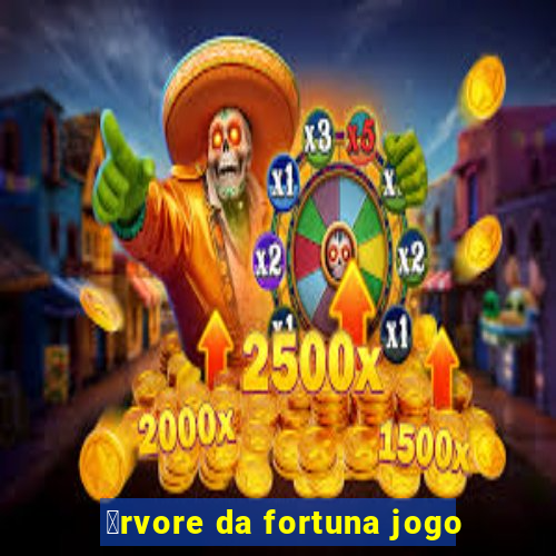 谩rvore da fortuna jogo