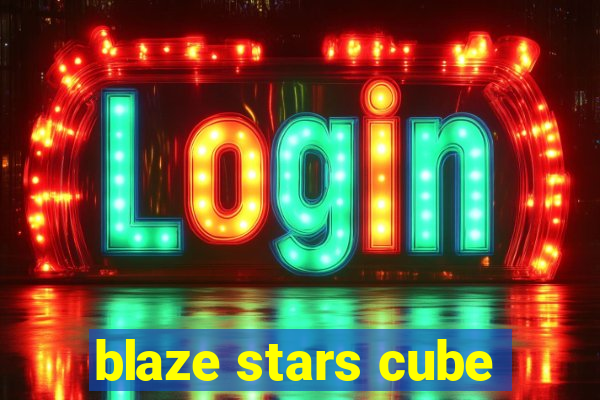 blaze stars cube