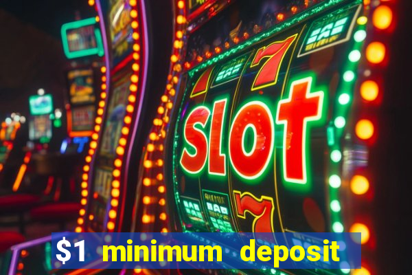 $1 minimum deposit casino australia 2019