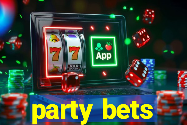 party bets