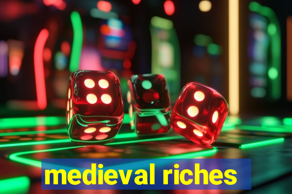 medieval riches