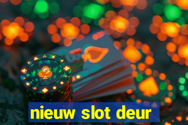 nieuw slot deur