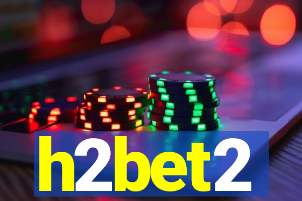 h2bet2