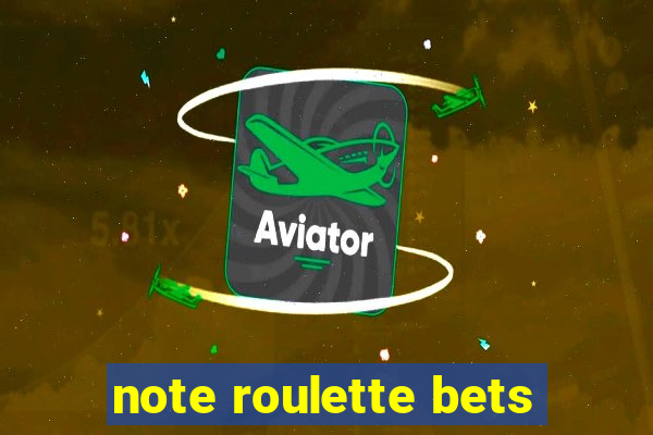 note roulette bets