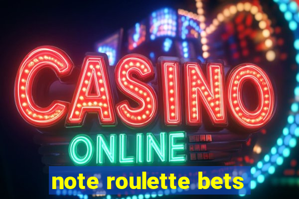 note roulette bets