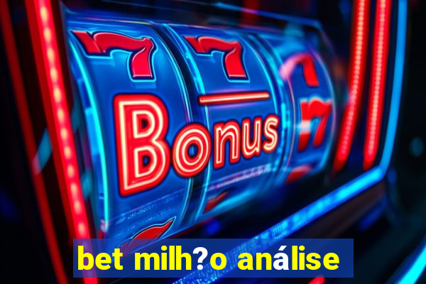 bet milh?o análise