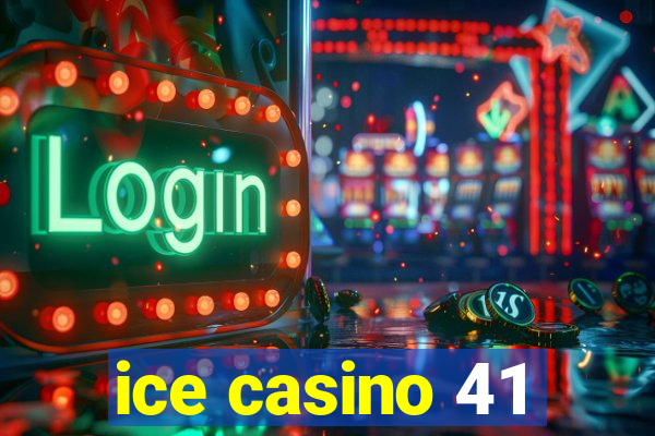 ice casino 41