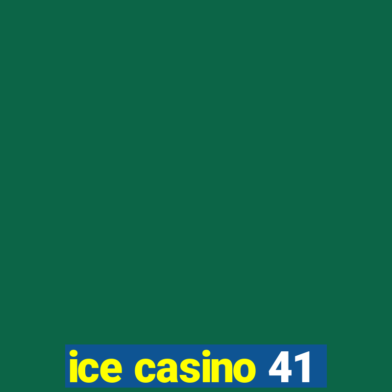 ice casino 41