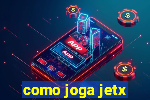 como joga jetx