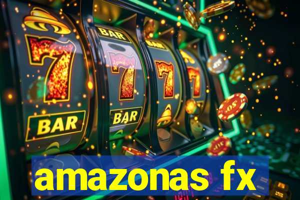 amazonas fx