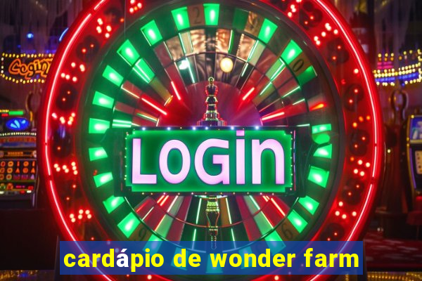 cardápio de wonder farm