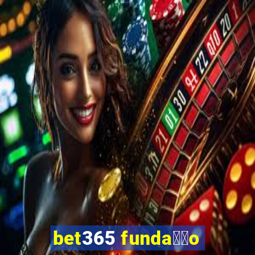 bet365 funda莽茫o