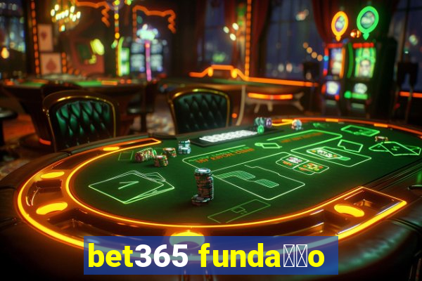 bet365 funda莽茫o