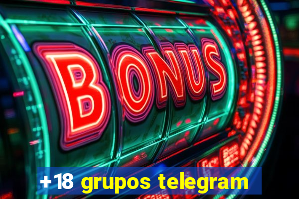 +18 grupos telegram