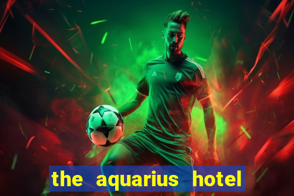 the aquarius hotel and casino