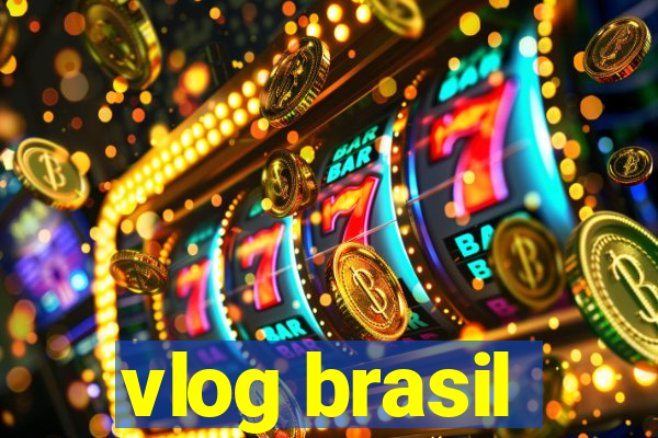 vlog brasil